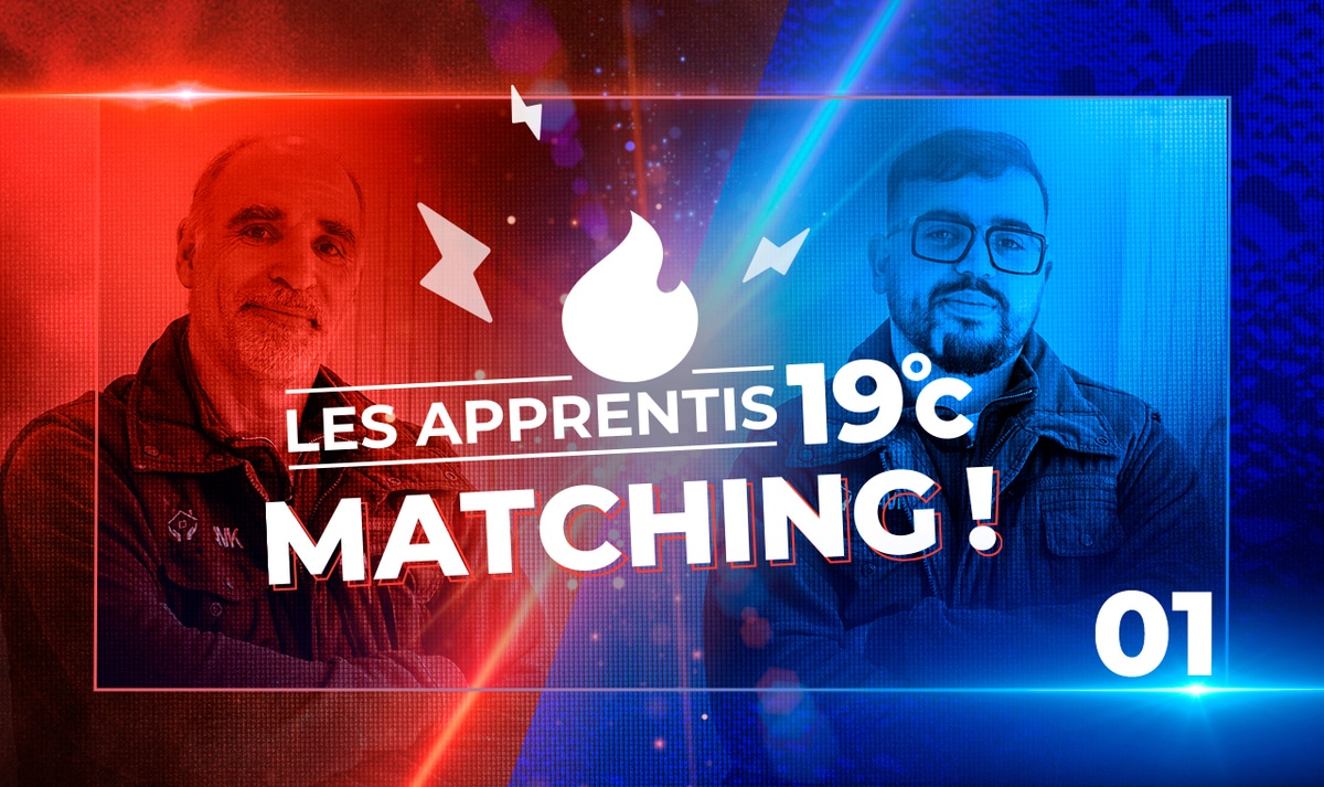 Les Apprentis 19°C Matching I Rencontre avec Mohammed et Aziz